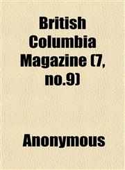 British Columbia Magazine (7, no.9),1152429884,9781152429888