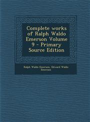 Complete Works of Ralph Waldo Emerson Volume 9 - Primary Source Edition,1293712043,9781293712047