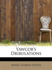 Yawcob's Dribulations,1241278423,9781241278427