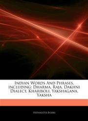 Articles On Indian Words And Phrases, including Dharma, Raja, Dakhni Dialect, Khariboli, Yakshagana, Yaksha,1242994165,9781242994166