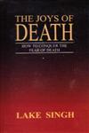 The Joys of Death How to Conquer the Fear of Death 1st Edition,8121511623,9788121511629