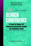 The Search Conference A Powerful Method for Planning Organizational Change and Community Action,078790192X,9780787901929