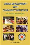 Urban Development with Community Initiatives Retrospect and Prospect,8171568955,9788171568956