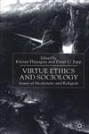 Virtue Ethics and Sociology Issues of Modernity and Religion,0333750101,9780333750100