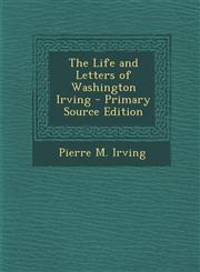 Life and Letters of Washington Irving,1287544312,9781287544319