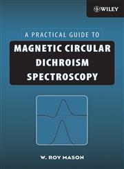 A Practical Guide to Magnetic Circular Dichroism Spectroscopy,0470069783,9780470069783