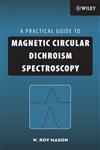 A Practical Guide to Magnetic Circular Dichroism Spectroscopy,0470069783,9780470069783