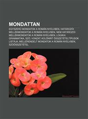 Mondattan Egyszer Mondatok a Roman Nyelvben, Hatarozoi Mellekmondatok a Roman Nyelvben, Nem Hatarozoi Mellekmondatok a Roman Nye,1232890219,9781232890218