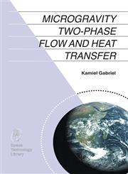 Microgravity Two-phase Flow and Heat Transfer,1402051425,9781402051425