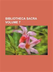 Bibliotheca Sacra Volume 7,1154156133,9781154156133