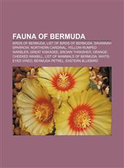Fauna of Bermuda Birds of Bermuda, List of birds of Bermuda, Savannah Sparrow, Northern Cardinal, Yellow-rumped Warbler, Great Kiskadee,1157095216,9781157095217