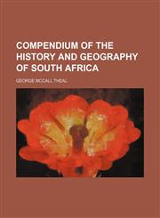 Compendium of the History and Geography of South Africa,1459063376,9781459063372
