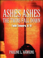 Ashes Ashes the Twins Fall Down Twin Towers, 9/11,0578105306,9780578105307