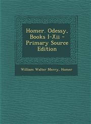Homer. Odessy, Books I-Xii - Primary Source Edition,1295824108,9781295824106
