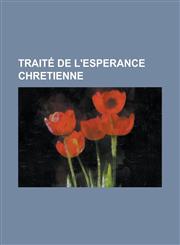 Traite de L'Esperance Chretienne,1234500698,9781234500696