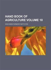 Hand book of agriculture Volume 10,1130850374,9781130850376
