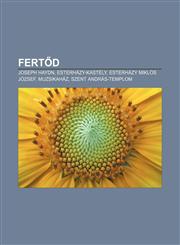 Fert D Joseph Haydn, Esterhazy-Kastely, Esterhazy Miklos Jozsef, Muzsikahaz, Szent Andras-Templom,1232900311,9781232900313