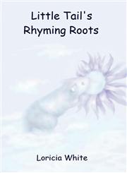 Little Tail's Rhyming Roots,1462668852,9781462668854