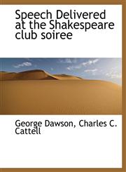 Speech Delivered at the Shakespeare club soiree,1140147722,9781140147725