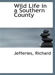 Wild Life in a Southern County,1113497947,9781113497949