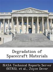Degradation of Spacecraft Materials,1287278388,9781287278382