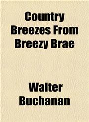 Country Breezes From Breezy Brae,115200882X,9781152008823