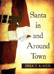 Santa in and Around Town,1607499207,9781607499206
