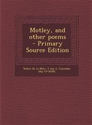 Motley, and Other Poems - Primary Source Edition,1287884490,9781287884491