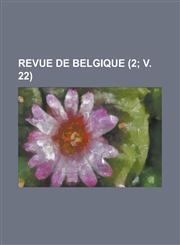 Revue de Belgique (2; V. 22 ),1154679020,9781154679021