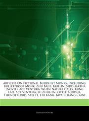 Articles On Fictional Buddhist Monks, including Bulletproof Monk, Zhu Bajie, Krillin, Siddhartha (novel), Ace Ventura: When Nature Calls, Kung Lao, Ace Ventura, Lu Zhishen, Little Buddha, Thunderlord, San Te, Liu Kang, Kwai Chang Caine,1242778098,9781242778094