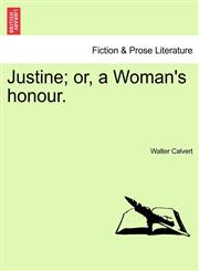 Justine; or, a Woman's honour.,1241207941,9781241207946