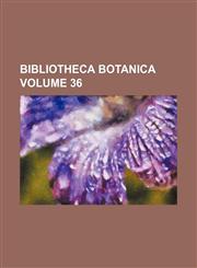 Bibliotheca botanica Volume 36,1231036133,9781231036136
