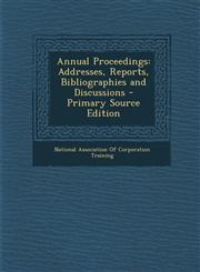 Annual Proceedings Addresses, Reports, Bibliographies and Discussions,1287574246,9781287574248
