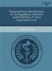 Computational Identification of cis-Regulatory Elements and Prediction of Gene Expression Level.,1249034841,9781249034841