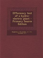 Effeciency Test of a Hydro-Electric Plant - Primary Source Edition,129364708X,9781293647080