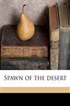 Spawn of the desert,1172419825,9781172419821