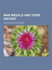 War Medals and Their History,1230280553,9781230280554