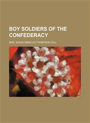 Boy soldiers of the confederacy,1153304392,9781153304399