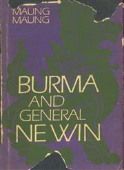 Burma and General Ne Win 1st Edition