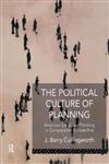 The Political Culture of Planning: American Land Use Planning in Comparative Perspective,0415088127,9780415088121