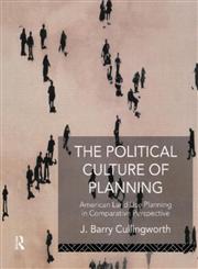 The Political Culture of Planning: American Land Use Planning in Comparative Perspective,0415088127,9780415088121