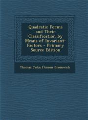 Quadratic Forms and Their Classification by Means of Invariant-Factors - Primary Source Edition,1295445417,9781295445417
