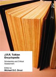 J.R.R. Tolkien Encyclopedia Scholarship and Critical Assessment 1st Edition,0415865115,9780415865111