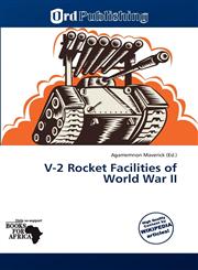 V-2 Rocket Facilities of World War II,6139241340,9786139241347