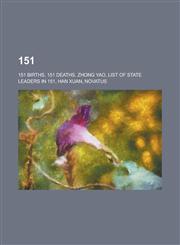 151 151 Births, 151 Deaths, Zhong Yao, List of State Leaders in 151, Han Xuan, Novatus, 151 Ad,1158673329,9781158673322