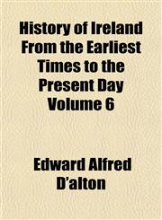 History of Ireland From the Earliest Times to the Present Day Volume 6,1154749568,9781154749564