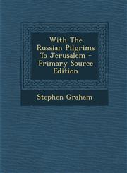 With the Russian Pilgrims to Jerusalem - Primary Source Edition,1295380498,9781295380497