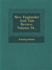 New Englander and Yale Review, Volume 54...,1249941512,9781249941514