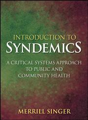 Introduction to Syndemics A Critical Systems Approach to Public and Community Health,0470472030,9780470472033