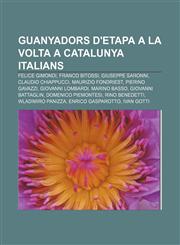 Guanyadors d'etapa a la Volta a Catalunya italians Felice Gimondi, Franco Bitossi, Giuseppe Saronni, Claudio Chiappucci, Maurizio Fondriest,1232743585,9781232743583